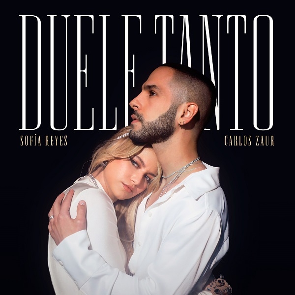 SOFIA REYES hace equipo con Carlos Zaur en su nuevo video &quot;Duele Tanto&quot;